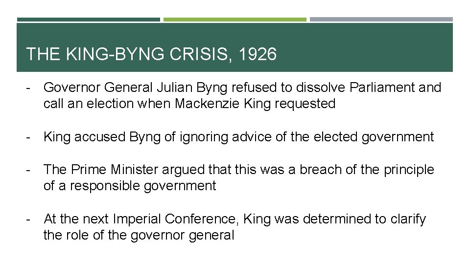 THE KING-BYNG CRISIS, 1926 - Governor General Julian Byng refused to dissolve Parliament and THE KING-BYNG CRISIS, 1926 - Governor General Julian Byng refused to dissolve Parliament and
