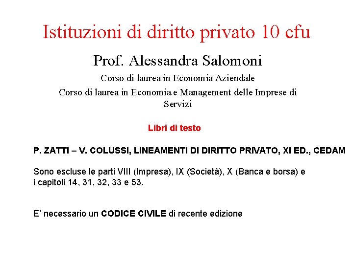 Istituzioni di diritto privato 10 cfu Prof. Alessandra Salomoni Corso di laurea in Economia