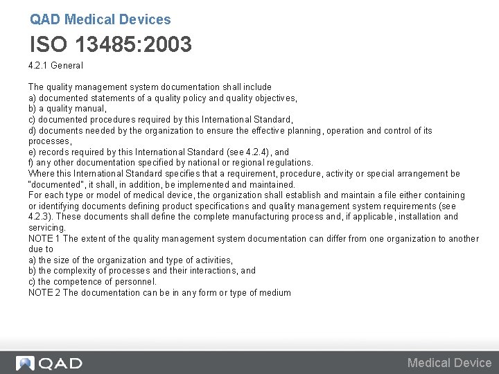 QAD Medical Devices ISO 13485: 2003 4. 2. 1 General The quality management system