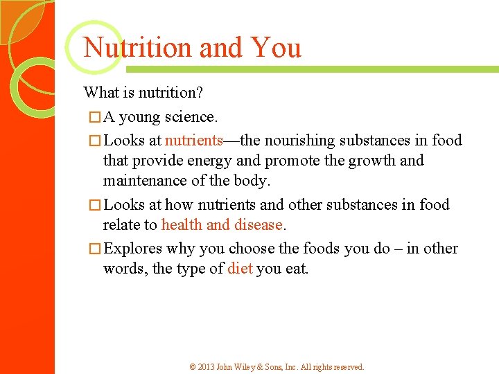 Nutrition and You What is nutrition? � A young science. � Looks at nutrients—the