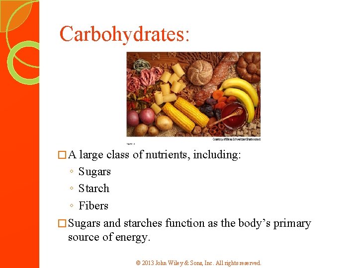 Carbohydrates: �A large class of nutrients, including: ◦ Sugars ◦ Starch ◦ Fibers �