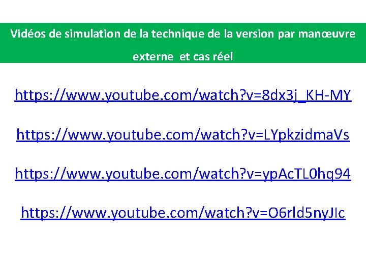 Vidéos de simulation de la technique de la version par manœuvre externe et cas