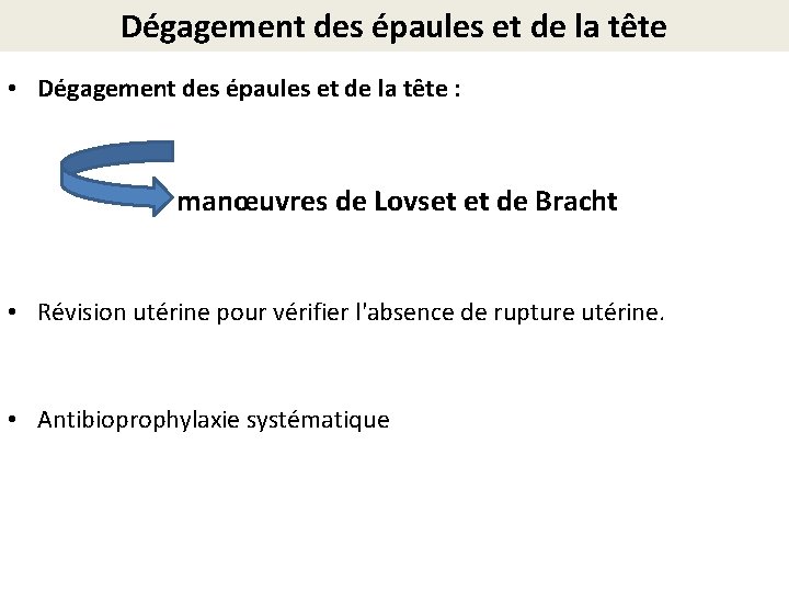 Dégagement des épaules et de la tête • Dégagement des épaules et de la