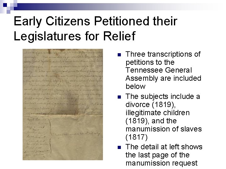 Early Citizens Petitioned their Legislatures for Relief n n n Three transcriptions of petitions