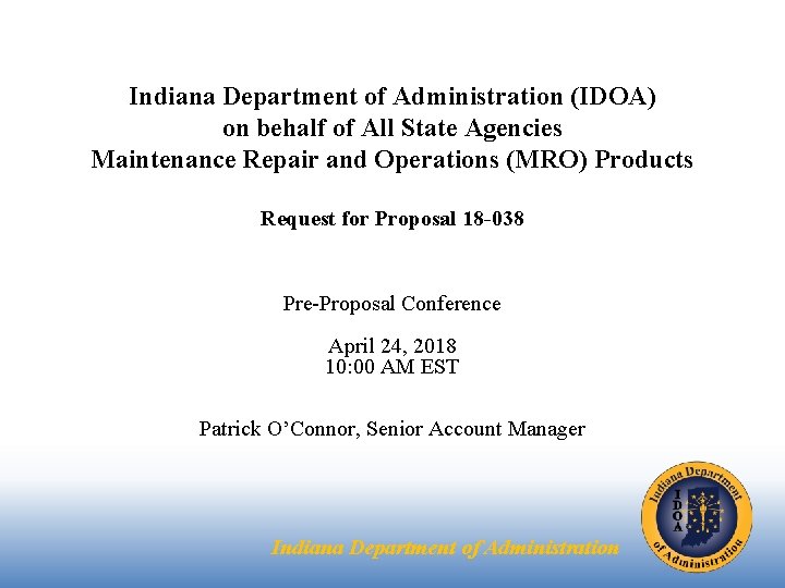 Indiana Department of Administration (IDOA) on behalf of All State Agencies Maintenance Repair and