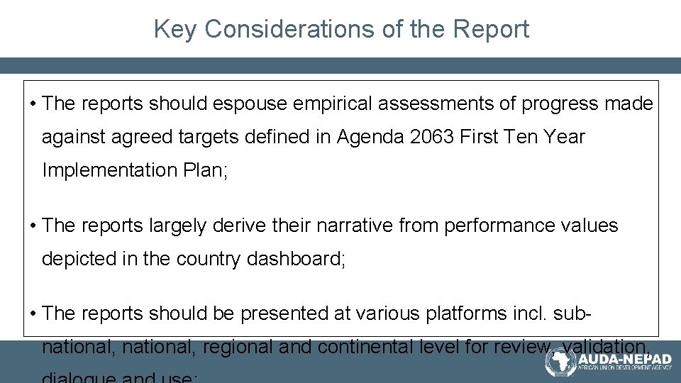 Key Considerations of the Report • The reports should espouse empirical assessments of progress