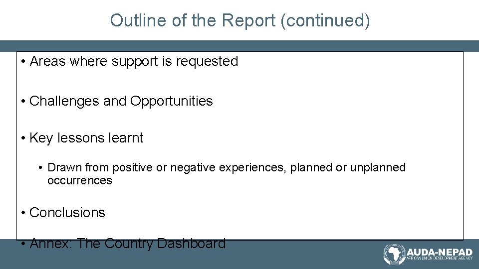 Outline of the Report (continued) • Areas where support is requested • Challenges and