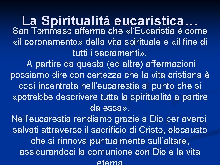 La Spiritualità eucaristica… San Tommaso afferma che «l‘Eucaristia è come «il coronamento» della vita