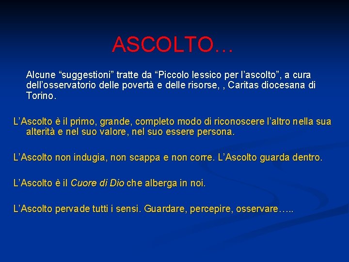 ASCOLTO… Alcune “suggestioni” tratte da “Piccolo lessico per l’ascolto”, a cura dell’osservatorio delle povertà