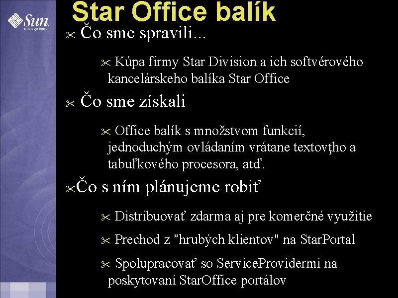 Star Office balík " Čo sme spravili. . . Kúpa firmy Star Division a