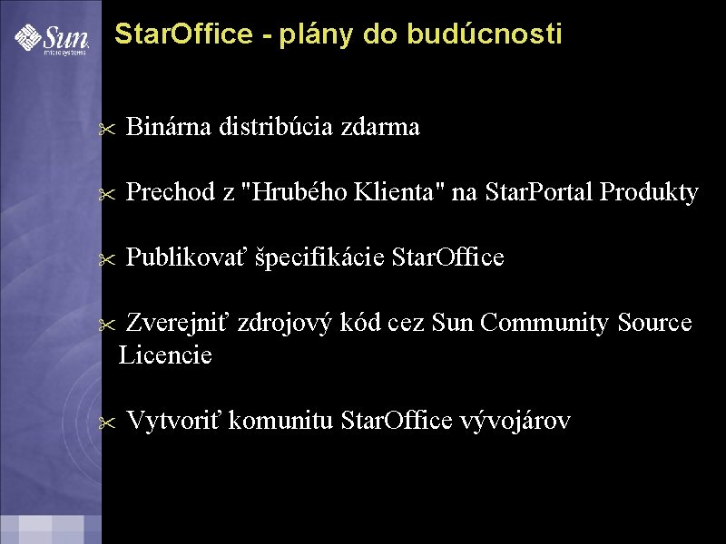 Star. Office - plány do budúcnosti " Binárna distribúcia zdarma " Prechod z "Hrubého