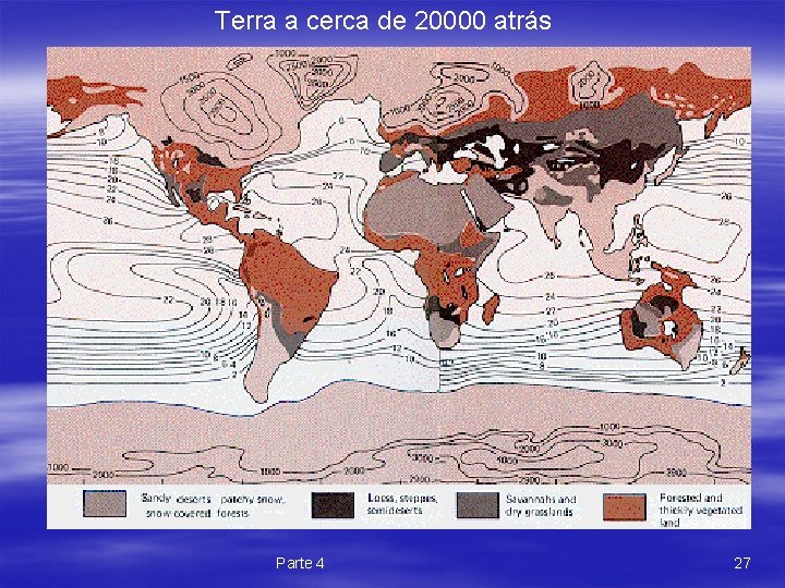 Terra a cerca de 20000 atrás Parte 4 27 