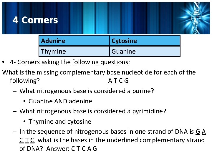4 Corners Adenine Thymine Cytosine Guanine • 4 - Corners asking the following questions: