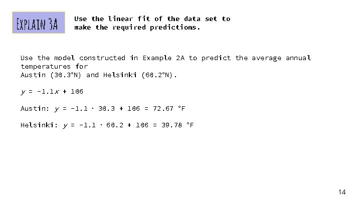 Explain 3 A Use the linear fit of the data set to make the