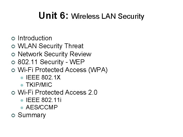 Unit 6: Wireless LAN Security ¢ ¢ ¢ Introduction WLAN Security Threat Network Security