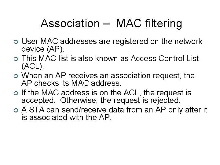 Association – MAC filtering ¢ ¢ ¢ User MAC addresses are registered on the