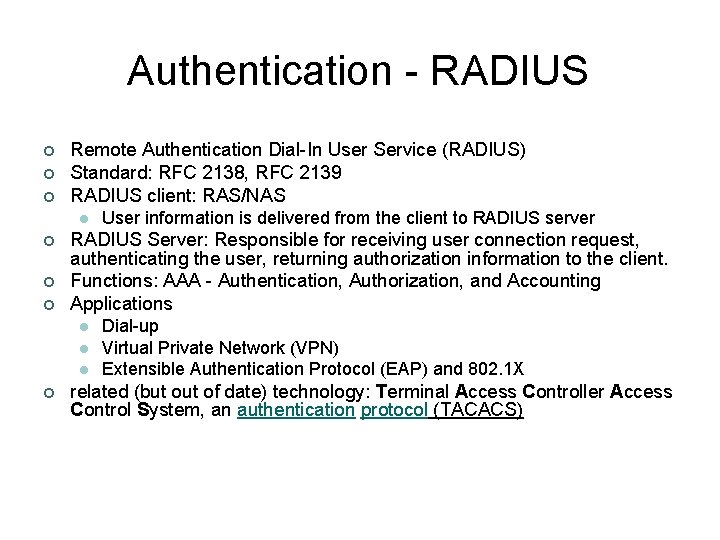 Authentication - RADIUS ¢ ¢ ¢ Remote Authentication Dial-In User Service (RADIUS) Standard: RFC