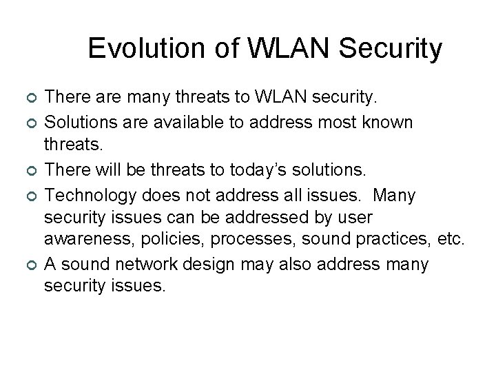 Evolution of WLAN Security ¢ ¢ ¢ There are many threats to WLAN security.