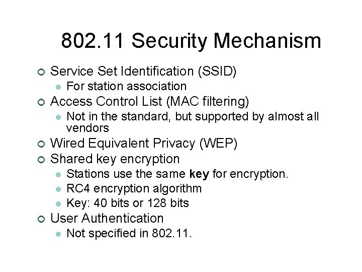 802. 11 Security Mechanism ¢ Service Set Identification (SSID) l ¢ Access Control List