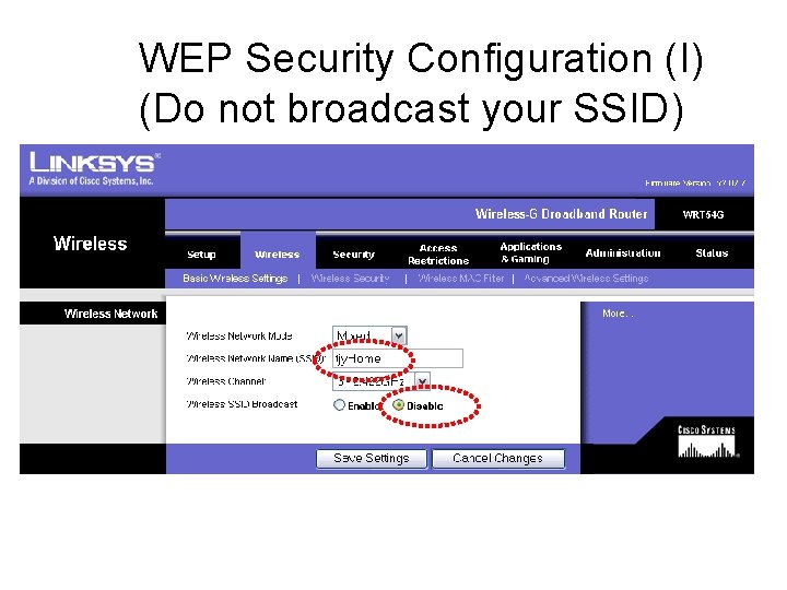WEP Security Configuration (I) (Do not broadcast your SSID) 