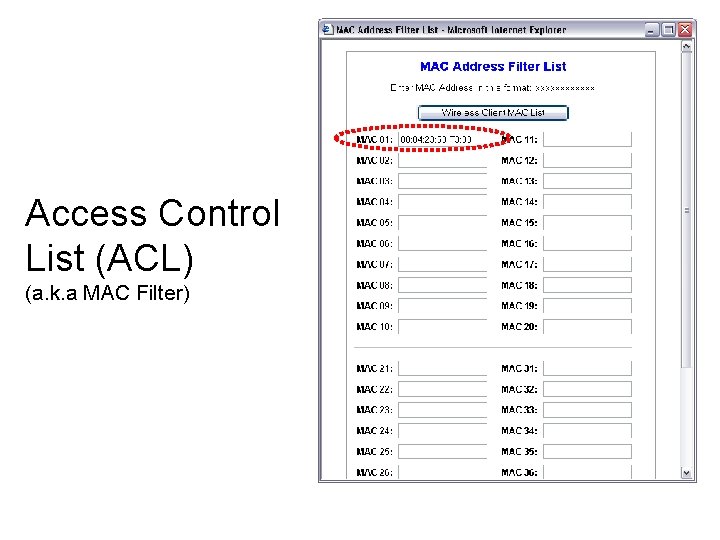 Access Control List (ACL) (a. k. a MAC Filter) 