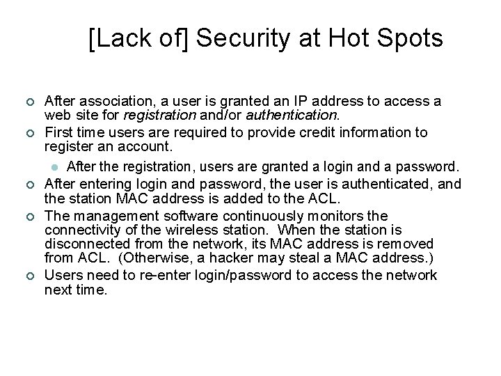 [Lack of] Security at Hot Spots ¢ ¢ ¢ After association, a user is