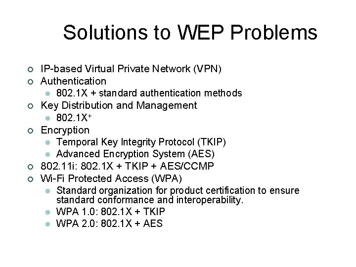 Solutions to WEP Problems ¢ ¢ ¢ IP-based Virtual Private Network (VPN) Authentication l