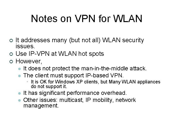 Notes on VPN for WLAN ¢ ¢ ¢ It addresses many (but not all)