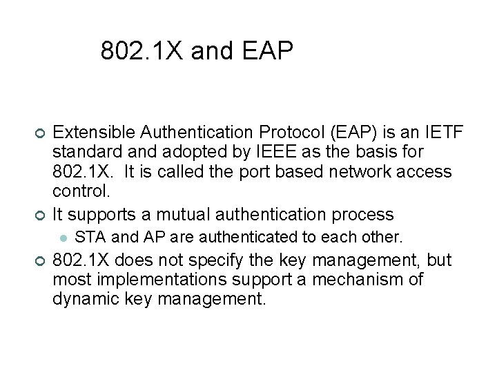 802. 1 X and EAP ¢ ¢ Extensible Authentication Protocol (EAP) is an IETF