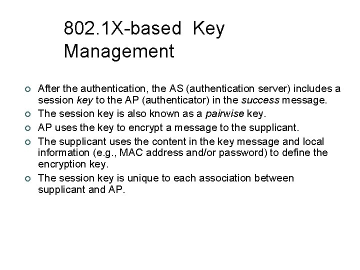 802. 1 X-based Key Management ¢ ¢ ¢ After the authentication, the AS (authentication
