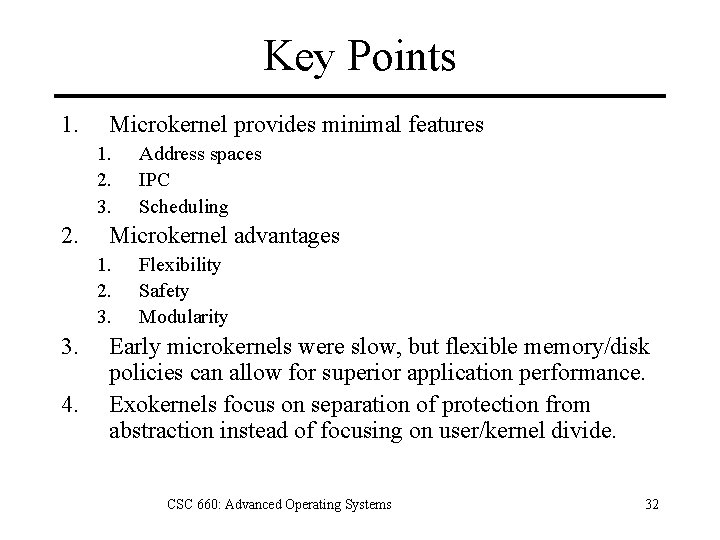 Key Points 1. Microkernel provides minimal features 1. 2. 3. 2. Microkernel advantages 1.