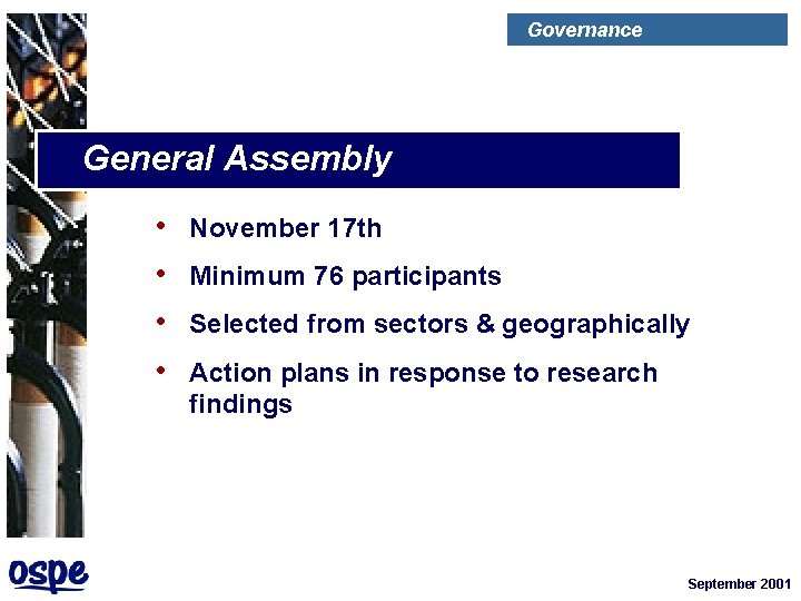 Governance General Assembly • • November 17 th Minimum 76 participants Selected from sectors