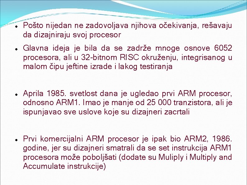  Pošto nijedan ne zadovoljava njihova očekivanja, rešavaju da dizajniraju svoj procesor Glavna ideja