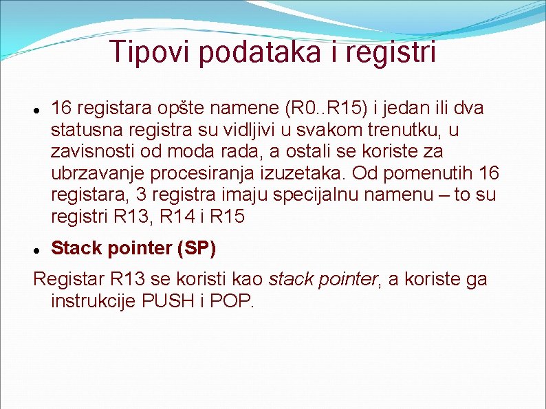 Tipovi podataka i registri 16 registara opšte namene (R 0. . R 15) i