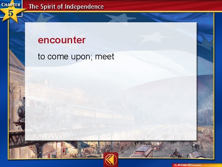 encounter to come upon; meet 