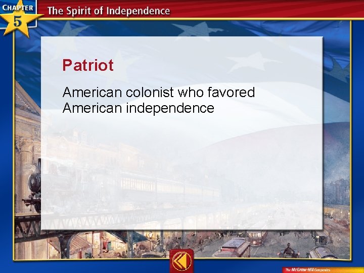 Patriot American colonist who favored American independence 