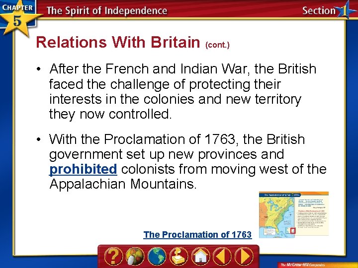Relations With Britain (cont. ) • After the French and Indian War, the British
