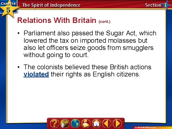 Relations With Britain (cont. ) • Parliament also passed the Sugar Act, which lowered