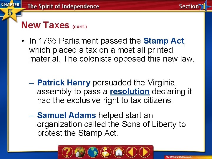 New Taxes (cont. ) • In 1765 Parliament passed the Stamp Act, which placed