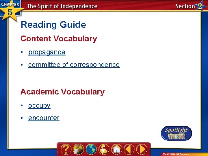 Reading Guide Content Vocabulary • propaganda • committee of correspondence Academic Vocabulary • occupy