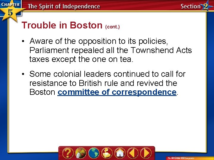 Trouble in Boston (cont. ) • Aware of the opposition to its policies, Parliament