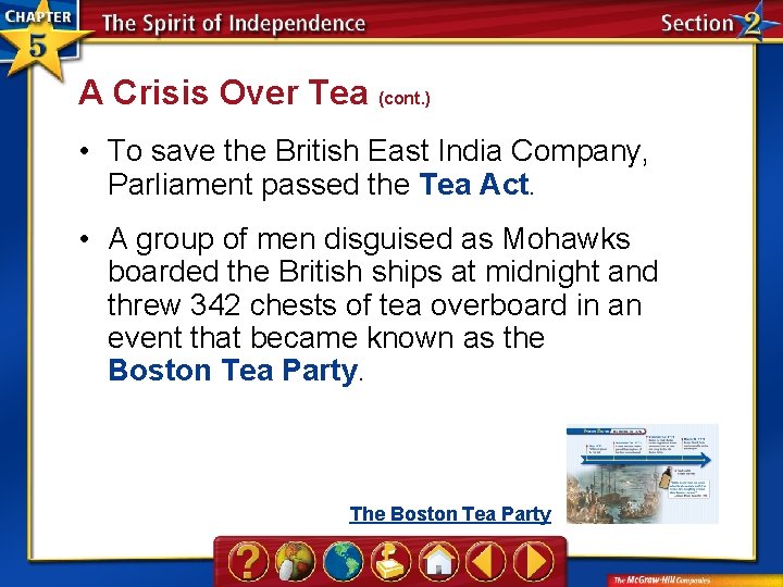A Crisis Over Tea (cont. ) • To save the British East India Company,
