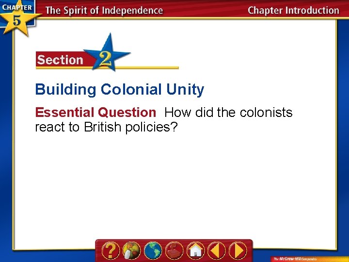 Building Colonial Unity Essential Question How did the colonists react to British policies? 
