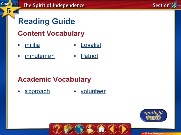 Reading Guide Content Vocabulary • militia • Loyalist • minutemen • Patriot Academic Vocabulary