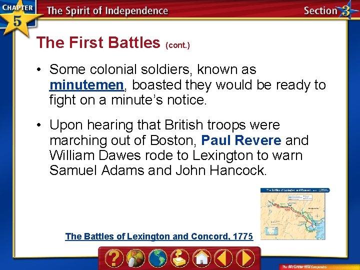 The First Battles (cont. ) • Some colonial soldiers, known as minutemen, boasted they