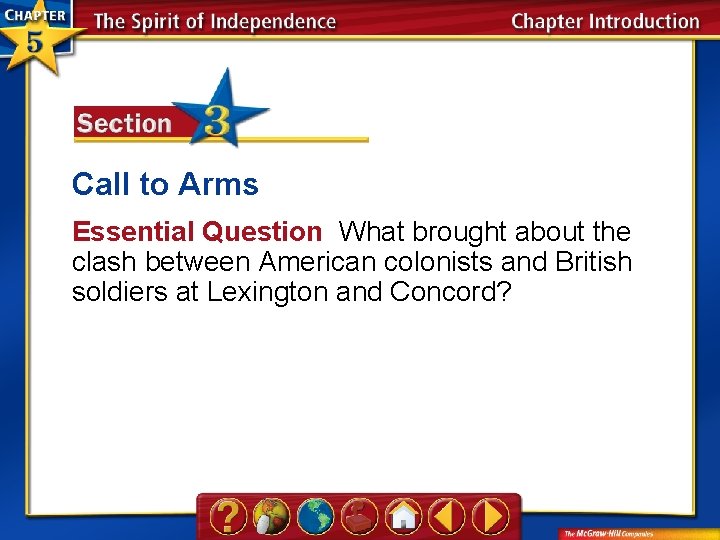 Call to Arms Essential Question What brought about the clash between American colonists and