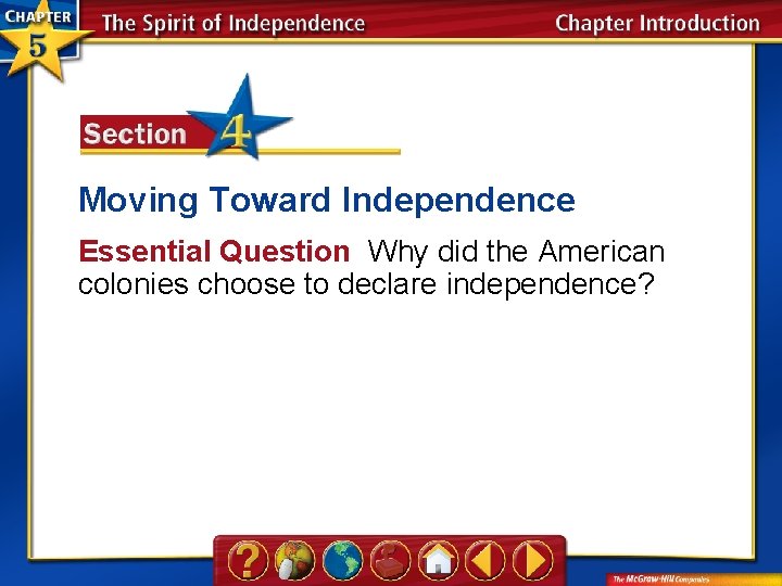 Moving Toward Independence Essential Question Why did the American colonies choose to declare independence?