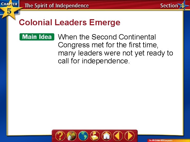 Colonial Leaders Emerge When the Second Continental Congress met for the first time, many