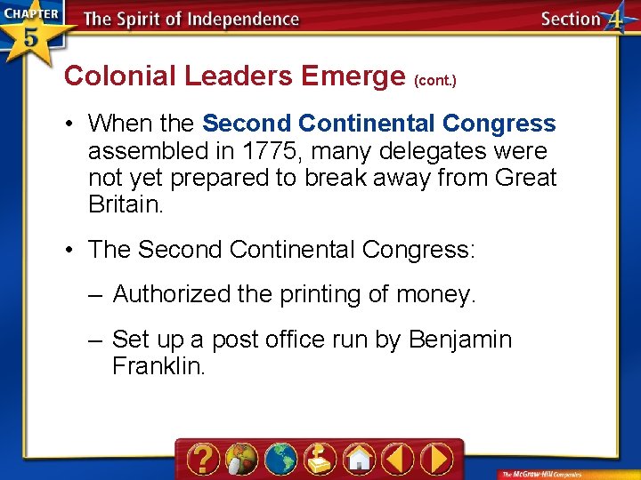 Colonial Leaders Emerge (cont. ) • When the Second Continental Congress assembled in 1775,