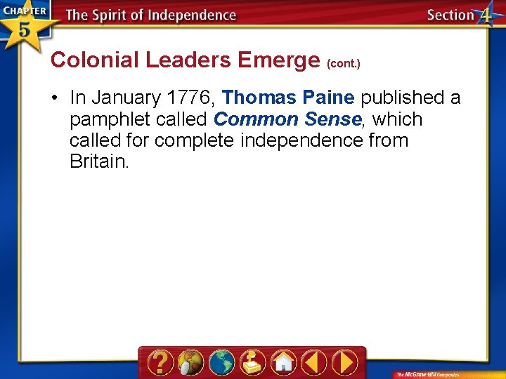 Colonial Leaders Emerge (cont. ) • In January 1776, Thomas Paine published a pamphlet
